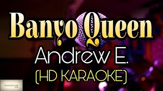 Andrew E  Banyo Queen Karaoke  HD KARAOKE [upl. by Ralfston]