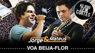 Jorge amp Mateus  Voa Beija Flor  DVD Ao Vivo Sem Cortes  Clipe Oficial [upl. by Yrruc]