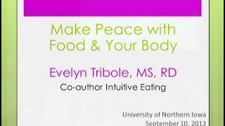 Intuitive Eating Make Peace with Food Mind amp Body Evelyn Tribole MS RD [upl. by Mag]