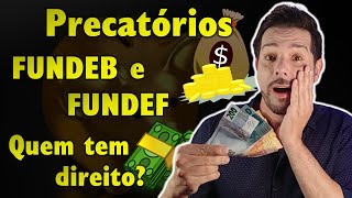 Pagamento dos precatórios do Fundeb e do Fundef saiba quem tem direito a receber [upl. by Deraj]