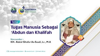 Tugas Manusia Sebagai ‘Abdun dan Khalifah Oleh KH Abdul Ghofur AsSaudi Lc MA  Karomah 1445 H [upl. by Ihsorih]