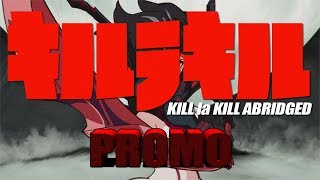 Kill la Kill Abridged Promo [upl. by Ahswat]