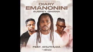 Diary  EmanoniniftAubrey Qwana amp Khuthuza Official Audio [upl. by Vassili495]