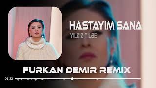 Yıldız Tilbe  Hastayım Sana  Furkan Demir Remix [upl. by Trepur]