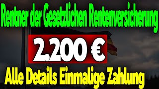 Einmalzahlung von 2200 € für Rentner der gesetzlichen Rentenversicherung beschlossen [upl. by Casie161]