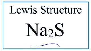 How to Draw the Lewis Dot Structure for Na2S  Sodium sulfide [upl. by Ahseuqal801]