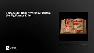 Episode 30 Robert William Pickton the Pig Farmer Killer [upl. by Marchak]