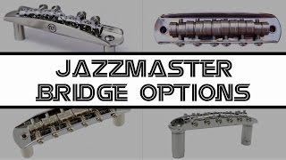 Exhaustive Jazzmaster Bridge Options List [upl. by Retsof]