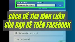 Cách để Tìm bình luận của bạn bè trên Facebook  WikiHow Tiếng Việt  Vietnamese [upl. by Krock]