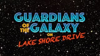 Guardians of the Galaxy on Lake Shore Drive  quotBirth of a Songquot [upl. by Dnivra640]