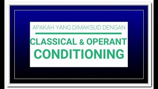 Apa Yang Dimaksud Dengan Classical Conditioning amp Operant Conditioning [upl. by Tobye]