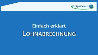 LOHNABRECHNUNG ✅ und Gehaltsabrechnung einfach erklärt REMAKE ⭐ GripsCoachTV [upl. by Ericka]