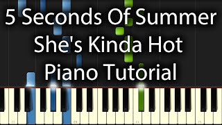 5 Seconds Of Summer  Shes Kinda Hot Tutorial How To Play On Piano [upl. by Ayita]