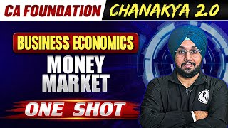 Business Economics Money Market  CA Foundation Chanakya 20 Batch 🔥 [upl. by Thant987]