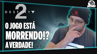 DESTINY 2 ESTÁ MORRENDO A VERDADE que NINGUÉM FALA para VOCÊ [upl. by Healion]