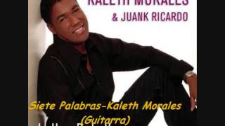 siete palabras  Kaleth Morales Guitarra [upl. by Ymassej250]