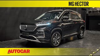 MG Hector  First Look amp Walkaround  Autocar India [upl. by Nelleus117]