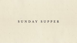 SUNDAY SUPPER [upl. by Miyasawa]