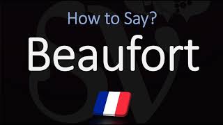 How to Pronounce Beaufort Cheese CORRECTLY [upl. by Eijneb]