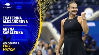 Ekaterina Alexandrova vs Aryna Sabalenka Full Match  2024 US Open Round 3 [upl. by Ramso]