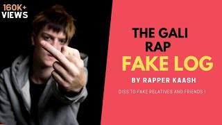 FAKE LOG  GaLi Rap 18  Matlabi Rishetdar  Rapper Kaash [upl. by Acenom]