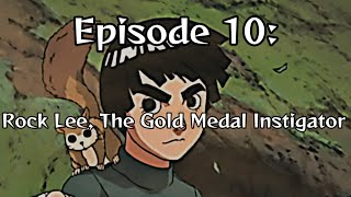 Naruto Unhinged Episode 10 Rock Lee The Gold Medal Instigator…You heard [upl. by Bigelow911]