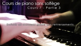 Cours de piano 7  Partie 3  Enrichir un morceau grâce aux renversements [upl. by Akerahs785]