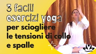 3 facili esercizi yoga per sciogliere le tensioni di collo e spalle [upl. by Mccreary]