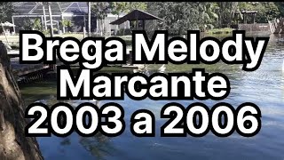 Brega Melody marcante 2003 a 2006  melhores marcantes sem vinheta [upl. by Acimad415]