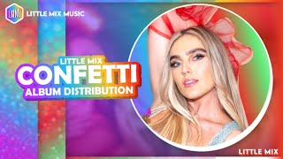 Little Mix  Confetti  TOTAL ALBUM DISTRIBUTION [upl. by Betsy]