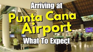 Arriving at Punta Cana Airport What To Expect [upl. by Ainnek]