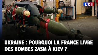 Ukraine  pourquoi la France livre des bombes 2ASM à Kiev [upl. by Leira]