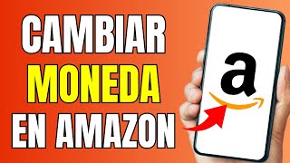 ✅ Cómo CAMBIAR de MONEDA en AMAZON 2024  Ver Precios en mi Moneda Local [upl. by Anaiviv]