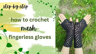 How To Crochet Fishnet Mesh Fingerless Gloves Arm WarmersStepByStep Tutorial [upl. by Nylrahs]