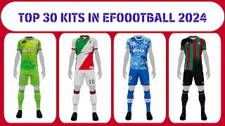 TOP 30 BEST KITS IN eFOOTBALL 2024 MOBILE PART1 [upl. by Zabrina]