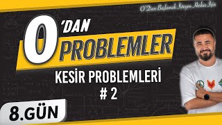 Kesir Problemleri 2  0 DAN Problemler Kampı 8Gün  Rehber Matematik [upl. by Allesiram]