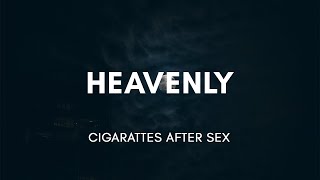 Cigarettes After Sex  Heavenly Lyrics [upl. by Nilrac]