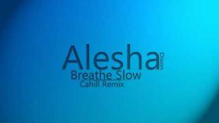 Alesha Dixon  Breathe Slow Cahill Remix [upl. by Akeber]