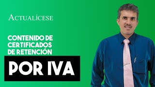 Contenido mínimo de los certificados de retención por IVA [upl. by Lacim]