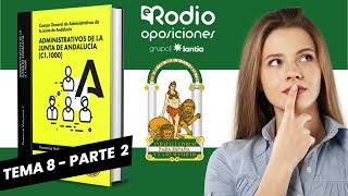 Tema 8  Parte 2  Administrativos de la Junta de Andalucía Volumen 1 [upl. by Anilys765]