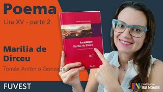 LIRA XV  Parte 2  MARÍLIA DE DIRCEU  Tomás Antônio Gonzaga  vestibular FUVEST  Lira 15 [upl. by Wiersma]