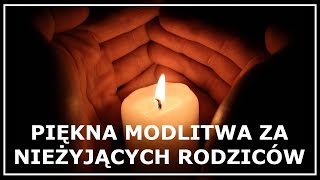 PIĘKNA MODLITWA ZA NIEŻYJĄCYCH RODZICÓW  Modlitwa za zmarłych rodziców [upl. by Trellas]