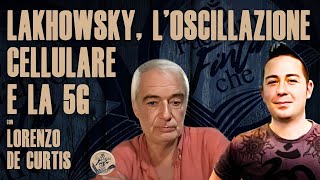 LAKHOWSKY LOSCILLAZIONE CELLULARE E LA 5G con LORENZO DE CUTIS [upl. by Sarina]