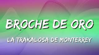 La Trakalosa de Monterrey  Broche de oro Letra\Lyrics [upl. by Soulier]