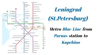 15 hour underground Leningrad Metro Blue Line  all the way from Parnas station to Kupchino [upl. by Skier]