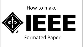 How to make IEEE Formated paper [upl. by Ahtnams105]