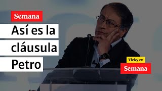 Así es la cláusula Petro Ramiro Bejarano lee un ejemplo en SEMANA  Semana Noticias [upl. by Airres]