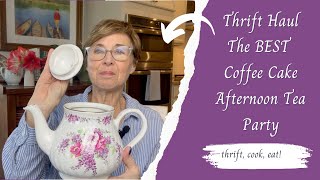 Thrift Haul the BEST Coffee Cake Recipe and An Afternoon Tea Party thrifthaul teatime [upl. by Anetsirk]