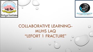 COLLABORATIVE LEARNING  MUHS LAQ on LEFORT 1 FRACTURE [upl. by Neiluj631]