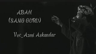 Abah Sang GuruvocGus Azmi LirikTerjemahanSong by Syubbanul Muslimin [upl. by Sukhum]